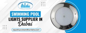 swimming pool lights supplier in Dubai